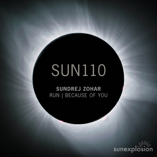 Sundrej Zohar - Run | Because of You [SUN110]